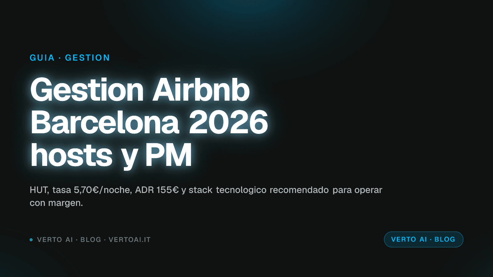 Gestión Airbnb Barcelona 2026 hosts property managers Verto AI